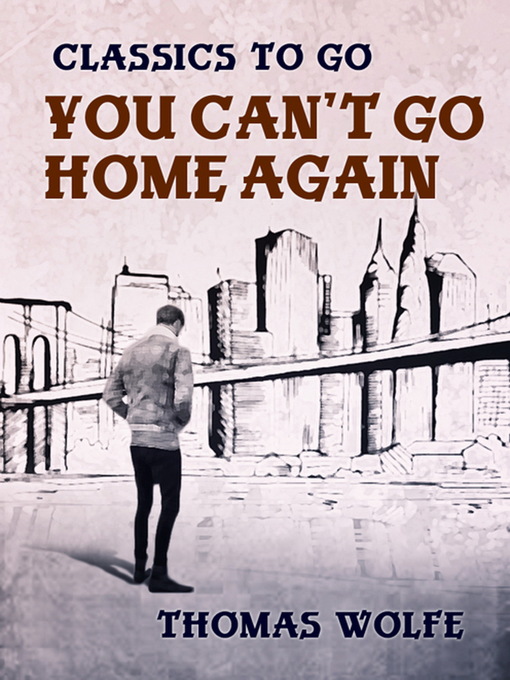 Title details for You Can't Go Home Again by Thomas Wolfe - Available